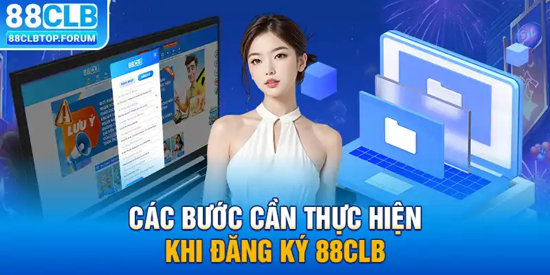 Các bước cần thực hiện khi đăng ký 88clb