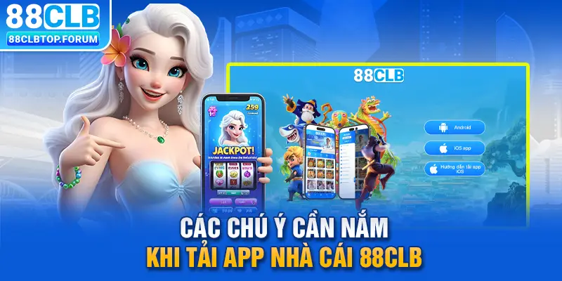 Chú ý các điều kiện cần thực hiện khi cài đặt app 88clb