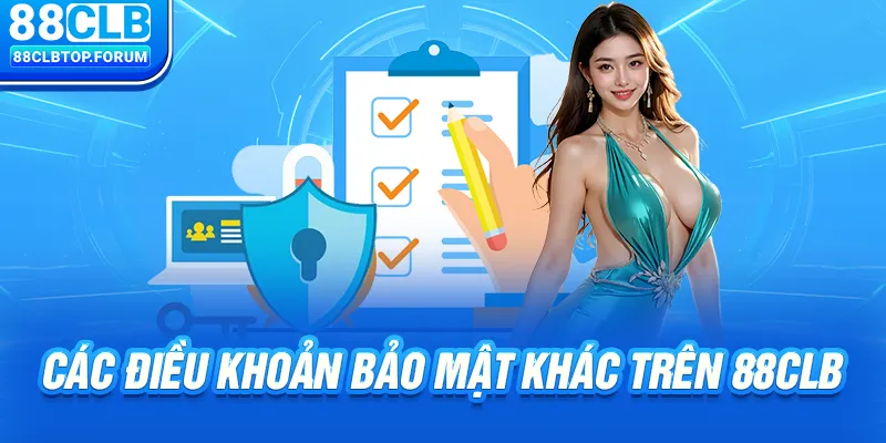 Các điều khoản bảo mật khác trên 88clb