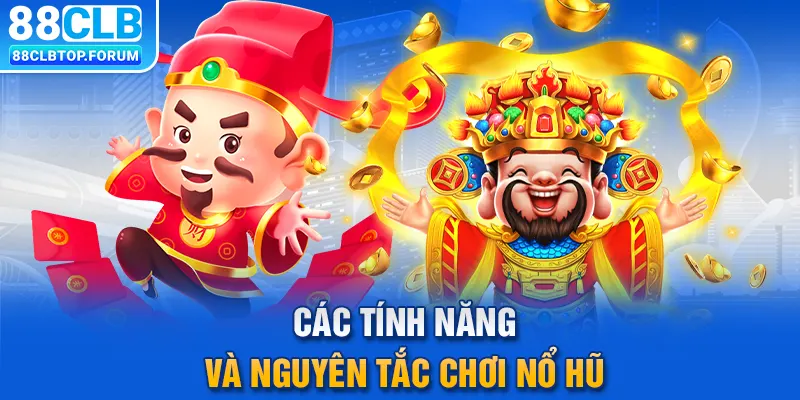 Các tính năng và nguyên tắc chơi nổ hũ