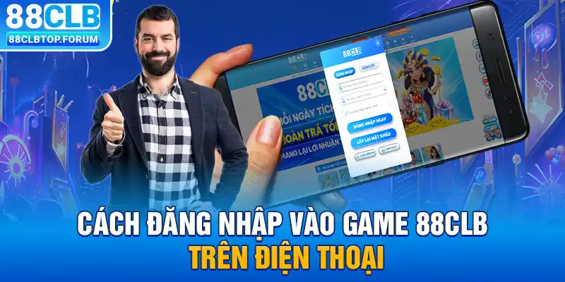 Cách đăng nhập vào game 88clb trên điện thoại