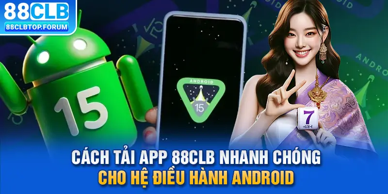 Cách tải app 88clb nhanh chóng cho hệ điều hành Android