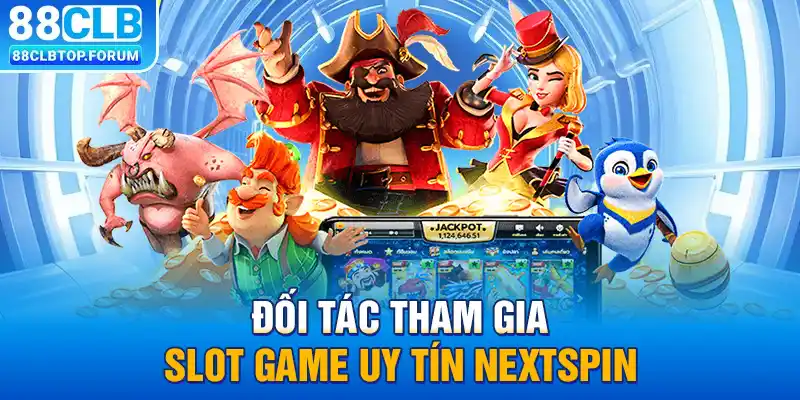 Đối tác tham gia slot game uy tín NextSpin