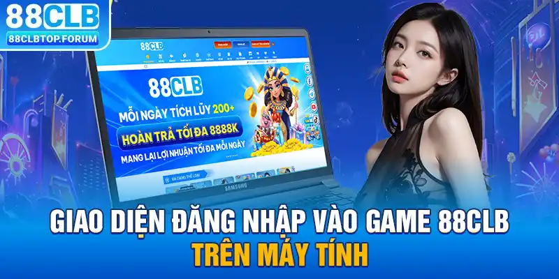 Giao diện đăng nhập vào game 88clb trên máy tính