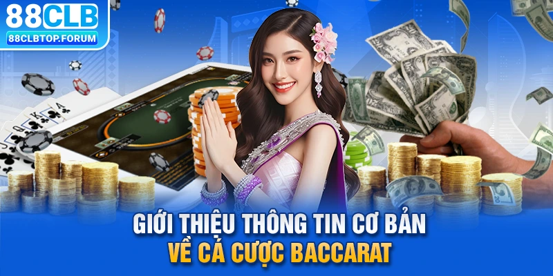 Giới thiệu thông tin cơ bản về cá cược Baccarat