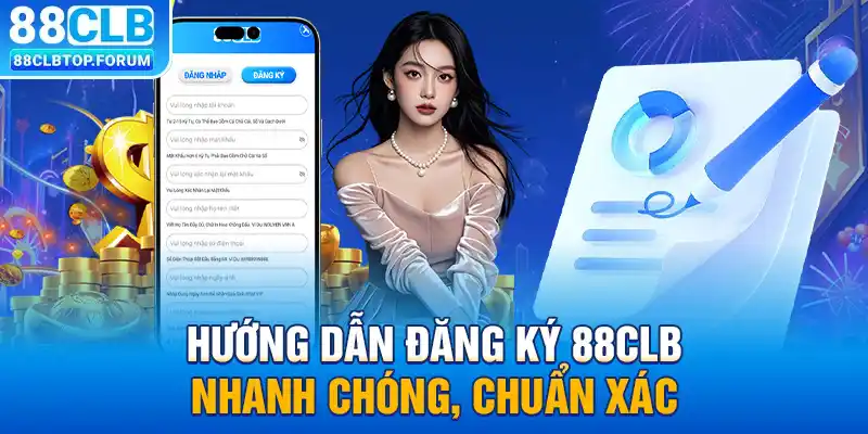 Hướng Dẫn Đăng Ký 88clb Nhanh Chóng, Chuẩn Xác