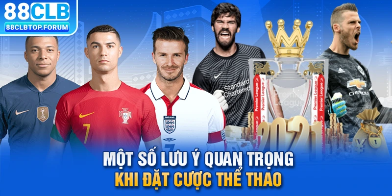 Một số lưu ý quan trọng cần nắm khi đặt cược thể thao