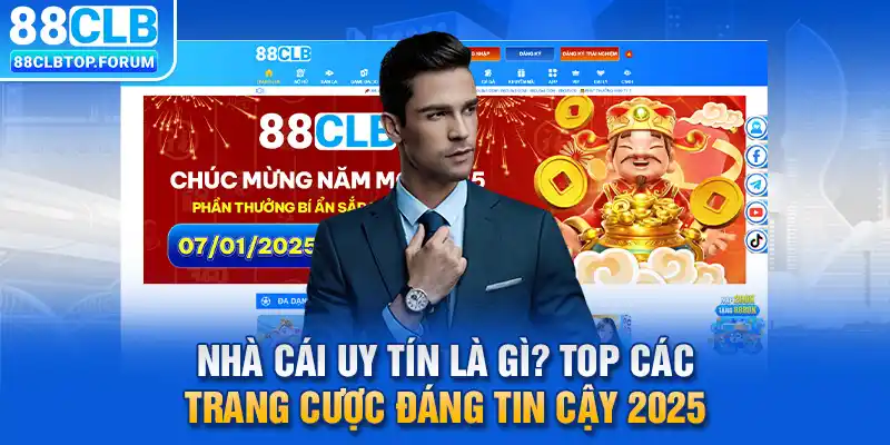 Nhà Cái Uy Tín Là Gì? Top Các Trang Cược Đáng Tin Cậy 2025