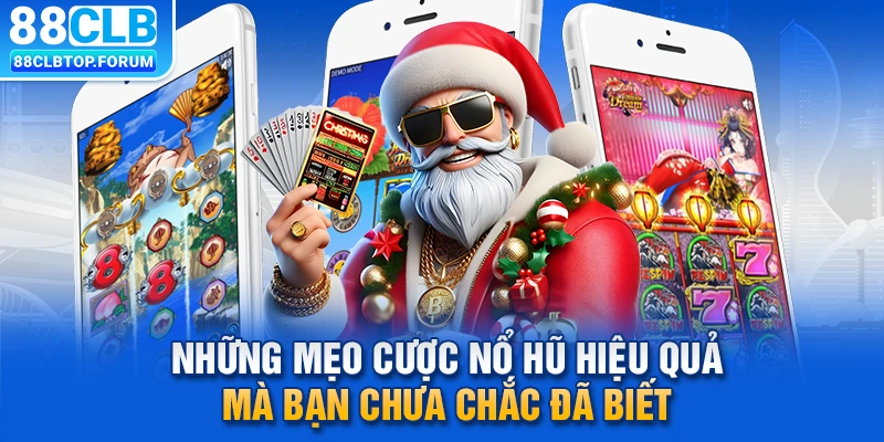 Những mẹo cược nổ hũ hiệu quả mà bạn chưa chắc đã biết