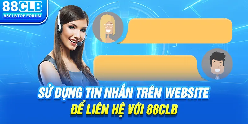 Sử dụng tin nhắn trên website để liên hệ với 88clb