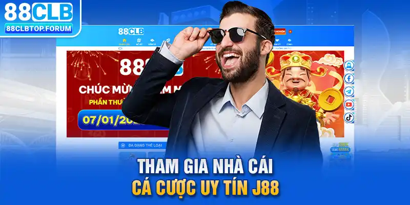 Tham gia nhà cái cá cược uy tín J88