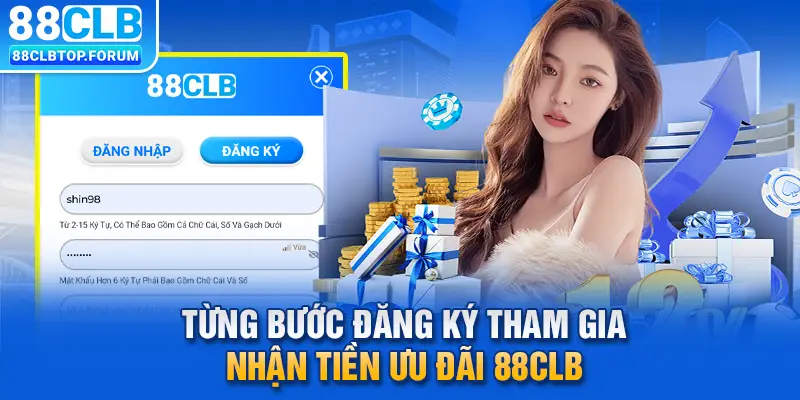 Từng bước đăng ký tham gia nhận tiền ưu đãi 88clb