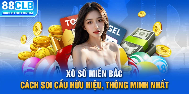 Xổ Số Miền Bắc - Cách Soi Cầu Hữu Hiệu, Thông Minh Nhất