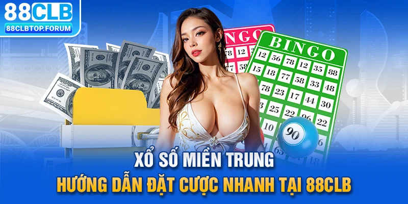 Xổ Số Miền Trung - Hướng Dẫn Đặt Cược Nhanh Tại 88clb